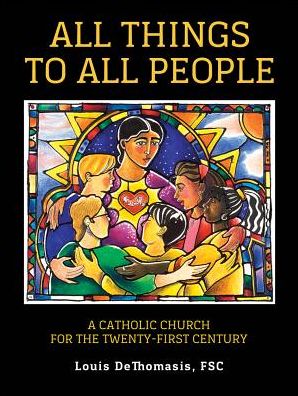 All Things to All People: A Catholic Church for the Twenty-First Century