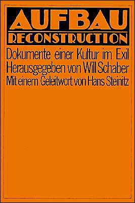 Aufbau Reconstruction: Dokumente Einer Kultur Im Exil
