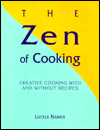 The Zen of Cooking: Creative Cooking with and Without Recipes