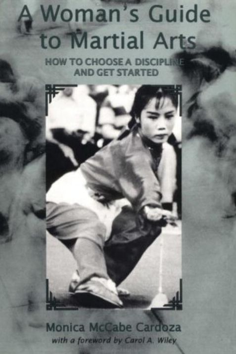 Woman's Guide to Martial Arts: How to Choose a Discipline and Get Started
