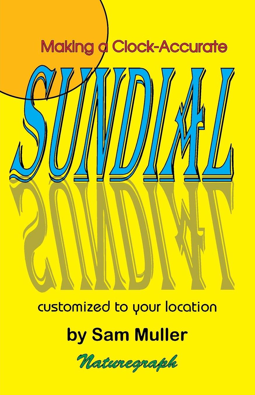 Making a Clock-Accurate Sundial: Customized to Your Location