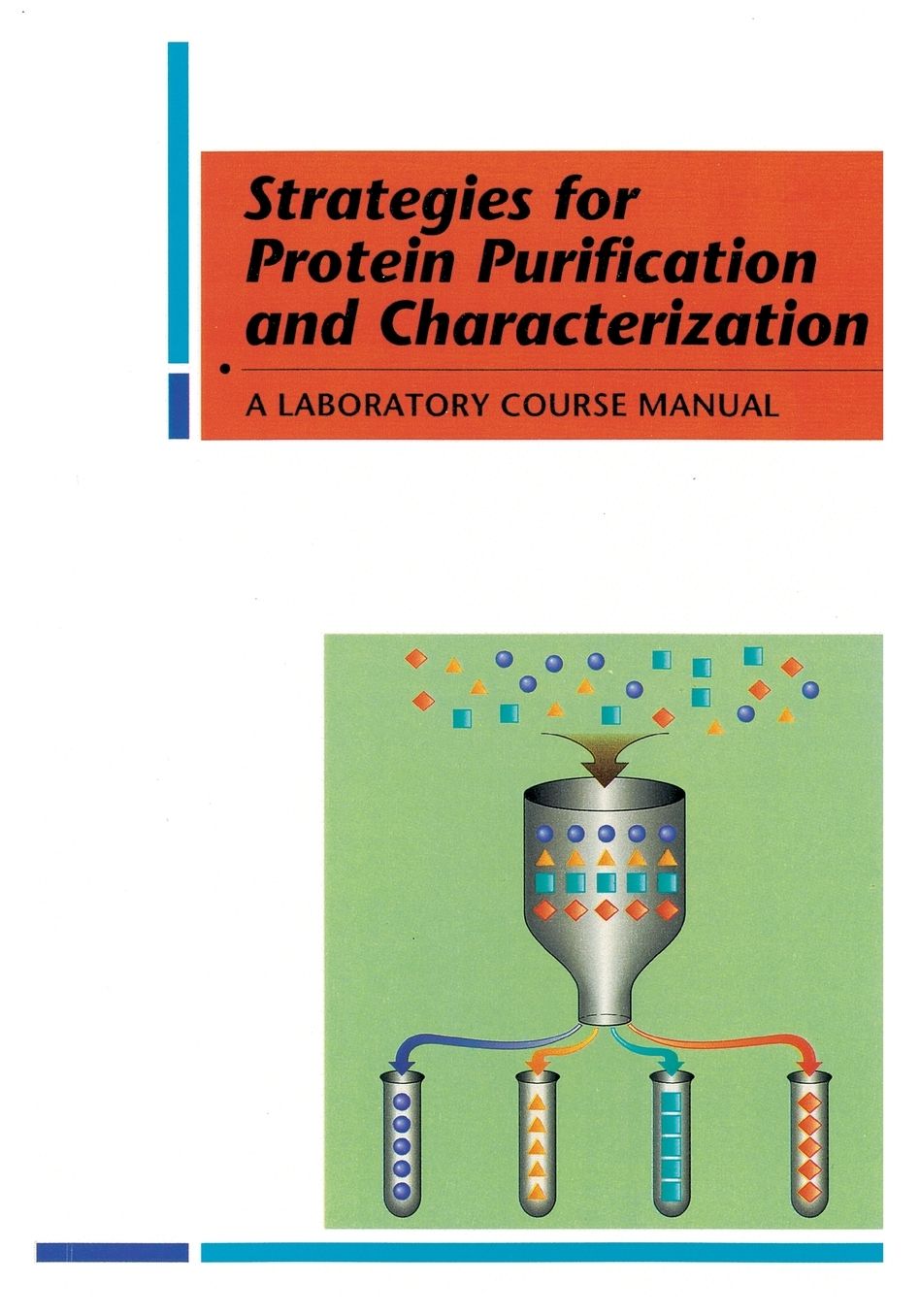 Strategies for Protein Purification and Characterization: A Laboratory Course Manual