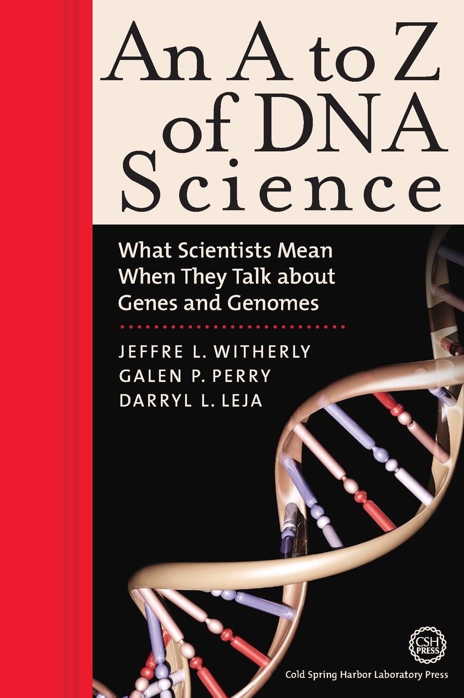 A to Z of DNA Science: What Scientists Mean when They Talk about Genes and Genomes