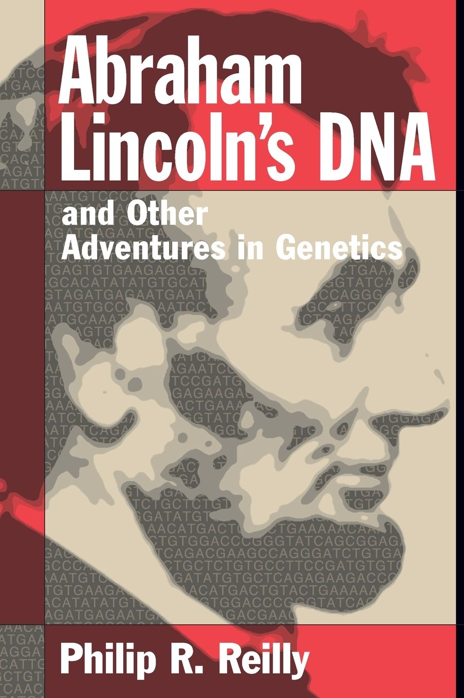 Abraham Lincoln's DNA and Other Adventures in Genetics