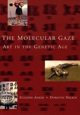 Molecular Gaze: Art in the Genetic Age