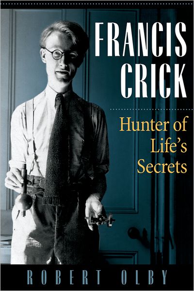 Francis Crick: Hunter of Lifee