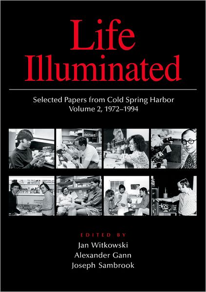 Life Illuminated: Selected Papers from Cold Spring Harbor Volume 2, 1972-1994