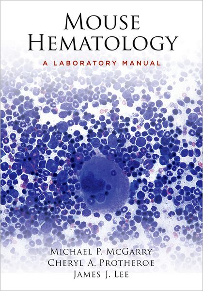 Mouse Hematology: A Laboratory Manual [With DVD]