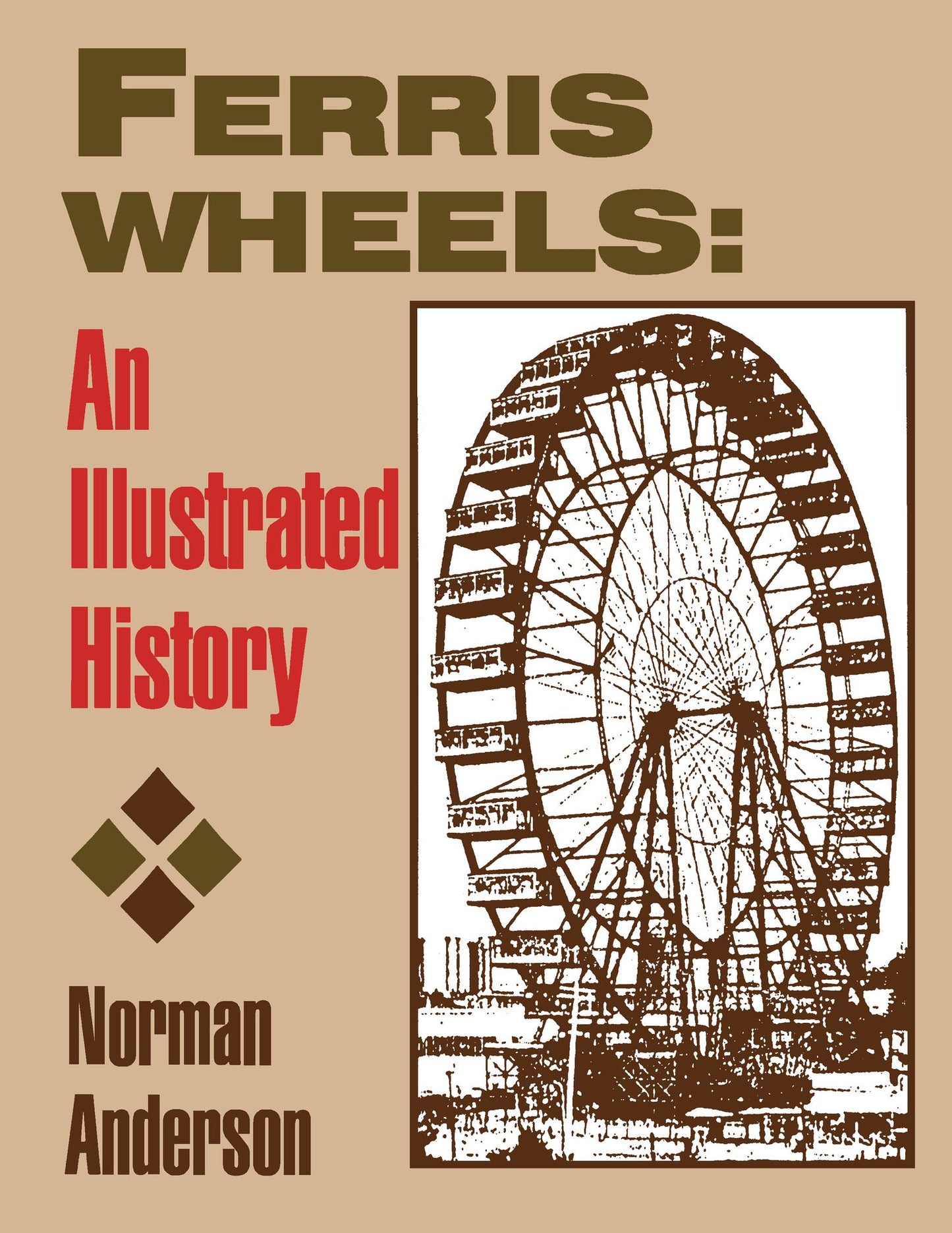 Ferris Wheels: An Illustrated History