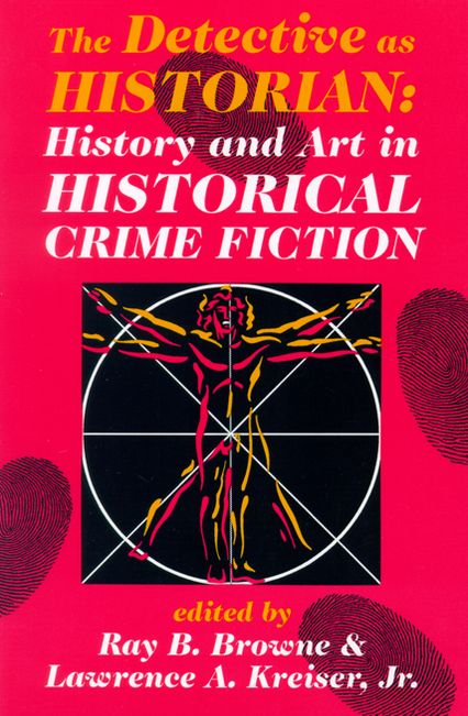 The Detective as Historian: History and Art in Historical Crime Fiction