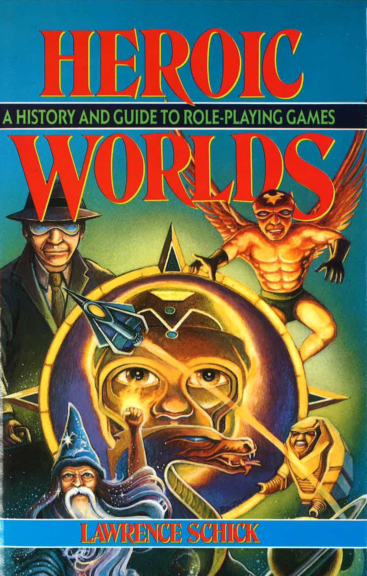 Heroic Worlds: A History and Guide to Role-Playing Games