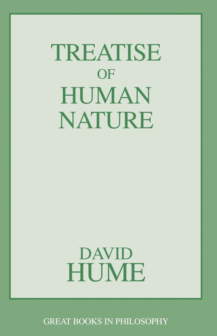 A Treatise of Human Nature: Being an Attempt to Introduce the Experimental Method of Reasoning into Moral Subjects