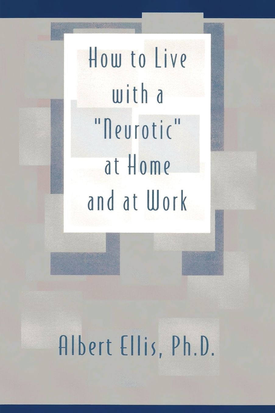 How to Live with a Neurotic at Home and at Work