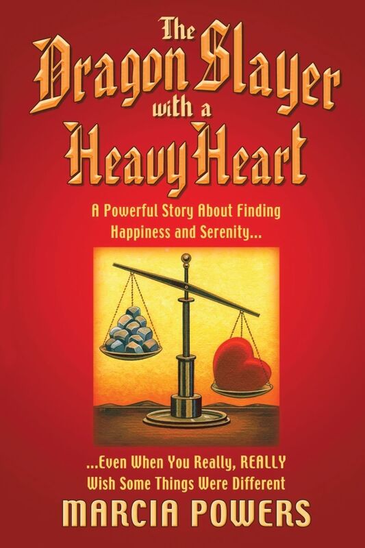 The Dragon Slayer with a Heavy Heart: A Powerful Story about Finding Happiness and Security...Even when You Really Really Wish Some Things Were Different