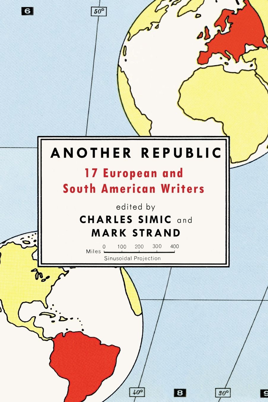 Another Republic: 17 European and South American Writers