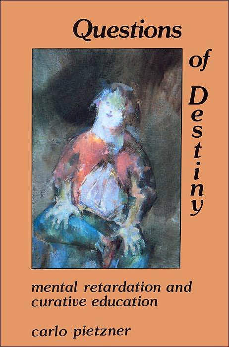 Questions of Destiny: Mental Retardation and Curative Education