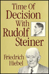 Time of Decision With Rudolph Steiner: Experiences and Encounter