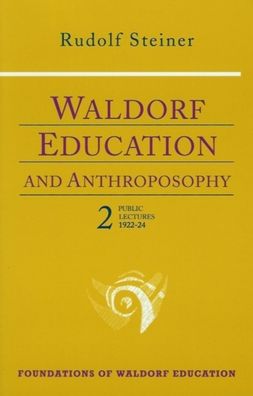 Waldorf Education and Anthro Vol 2
