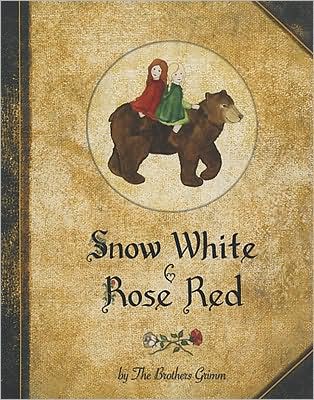Snow White and Rose Red: A Grimms' Fairy Tale
