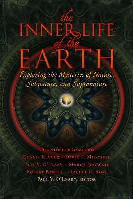 The Inner Life of the Earth: Exploring the Mysteries of Nature, Subnature, and Supranature