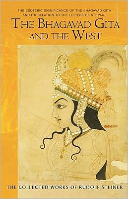 Bhagavad Gita and the West: The Esoteric Significance of the Bhagavad Gita and Its Relation to the Letters of St. Paul