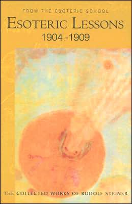 Esoteric Lessons 1904-1909: Volume 1