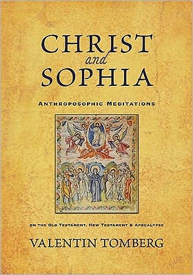 Christ and Sophia: Anthroposophic Meditations on the Old Testament, New Testament, and Apocalypse