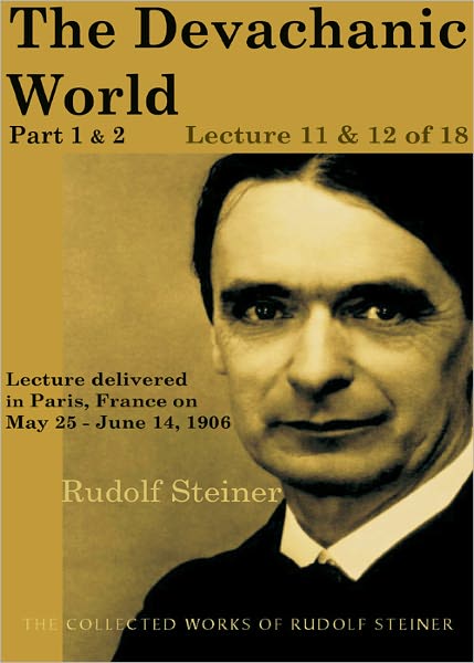The Devachanic World, Part 1 & 2: Lecture 11 & 12 of 18