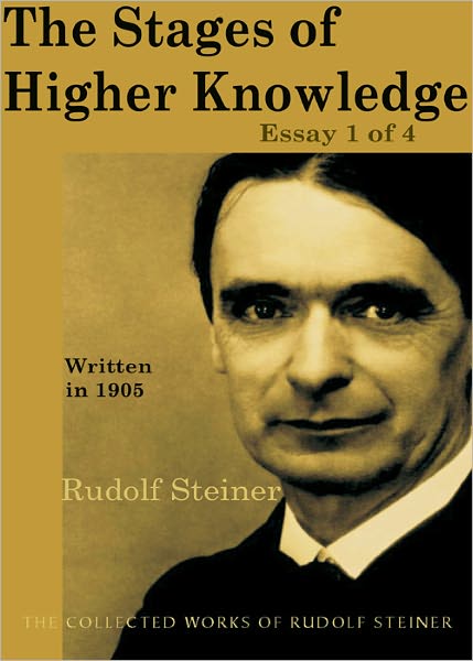 The Stages of Higher Knowledge: Essay 1 of 4