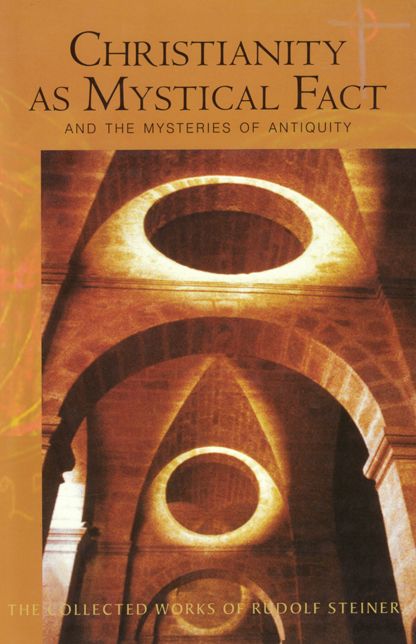Christianity as Mystical Fact: And the Mysteriesof Antiquity