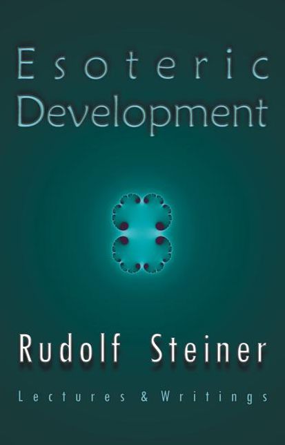 Esoteric Development: Lectures and Writings, Various lectures, 1904-1923