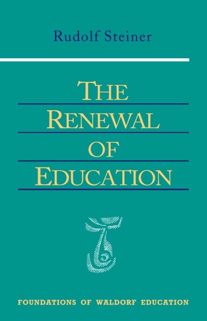 The Renewal of Education: 14 lectures, 2 talks on eurythmy, Basel, April-May 1920 (GA 301)