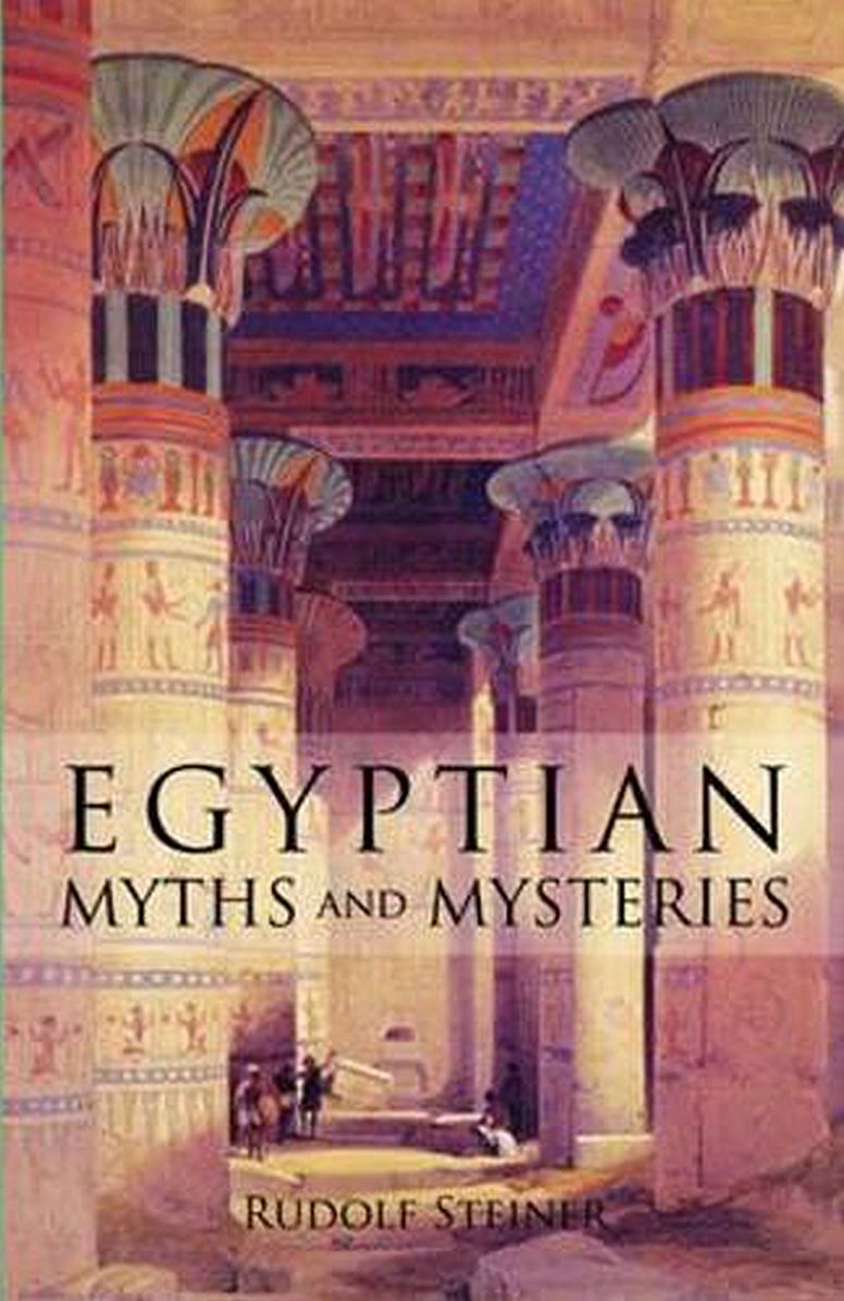 Egyptian Myths and Mysteries: 12 lectures, Leipzig, Sept. 1908 (CW 106)