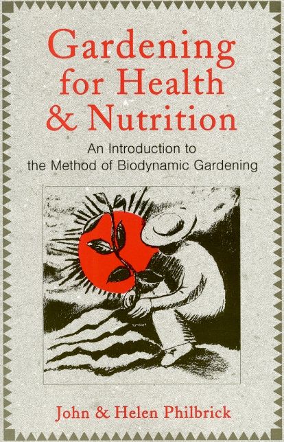 Gardening for Health and Nutrition: An Introduction to the Method of Biodynamic Gardening