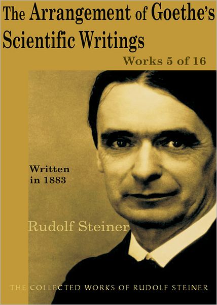 The Arrangement of Goethe's Scientific Writings: Works 5 of 16