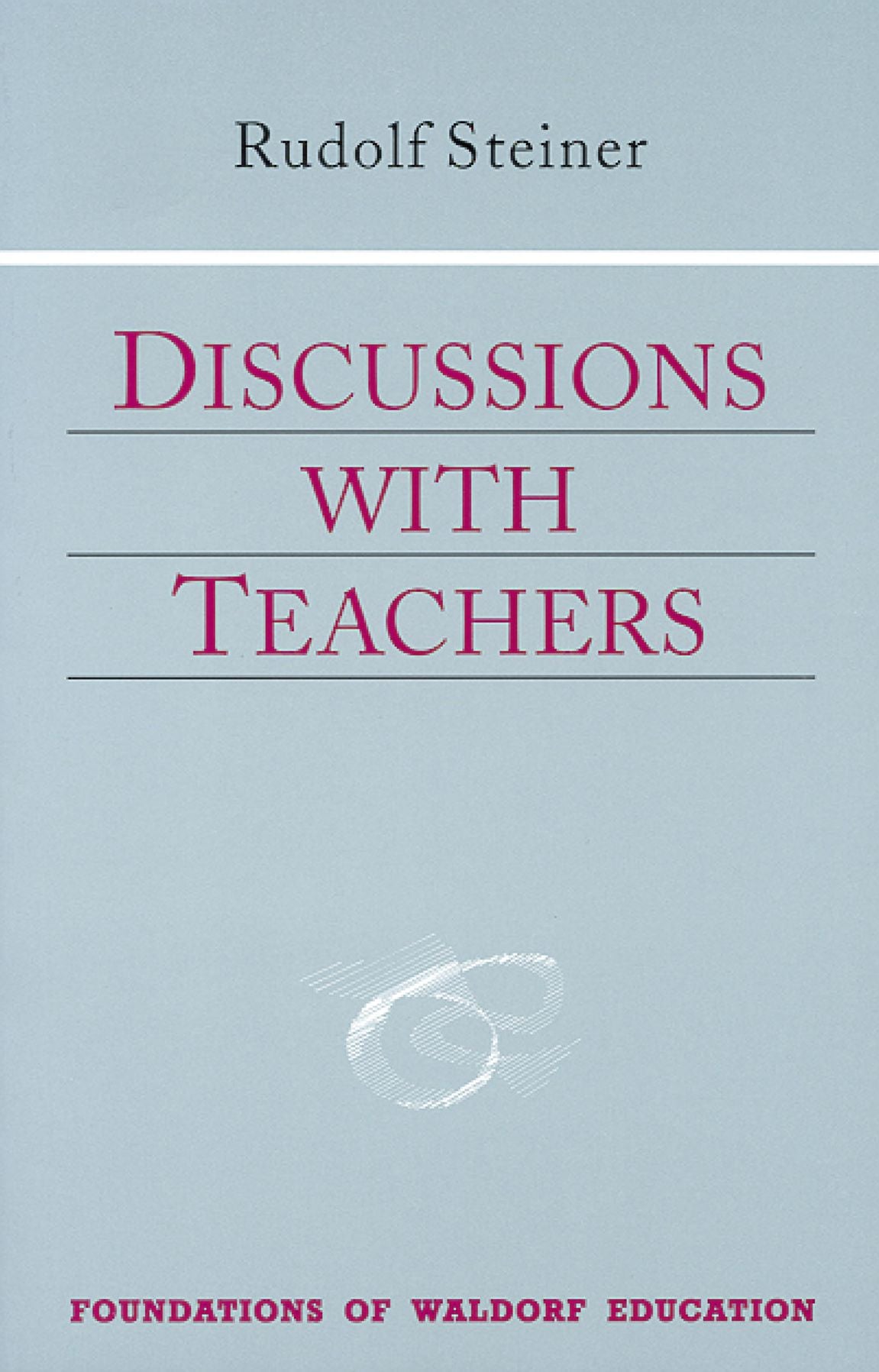 Discussions with Teachers: 15 discussions, Stuttgart, Aug.-Sep. 1919 (CW 295); 3 additional lectures