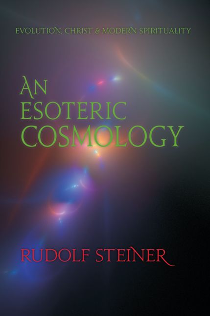 Esoteric Cosmology: Evolution, Christ & Modern Spirituality, 18 lectures in Paris, May 25-June 14, 1906 (CW 94)