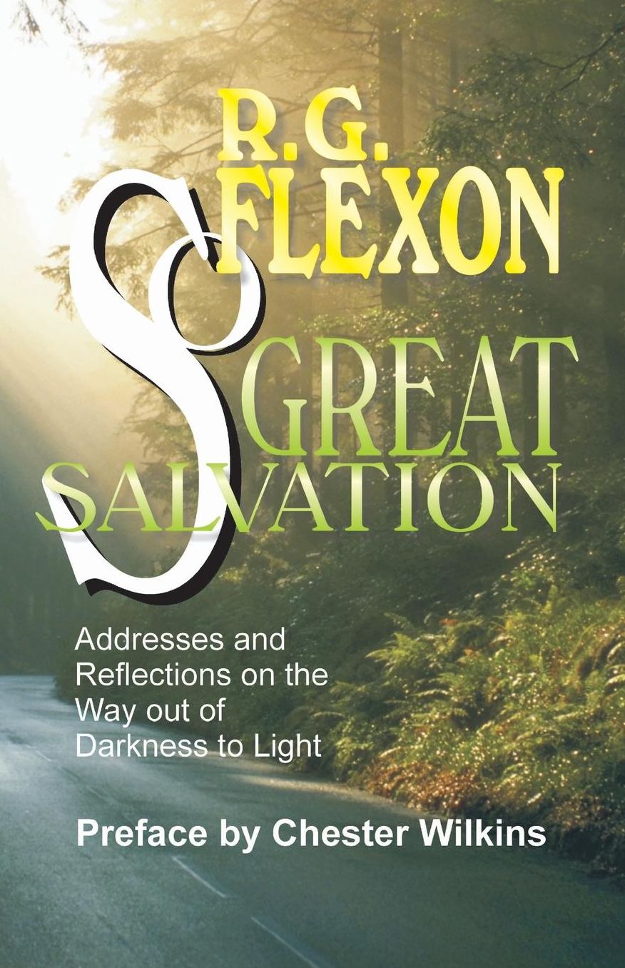 So Great Salvation: Addresses and Reflections on the Way out of Darkness to Light