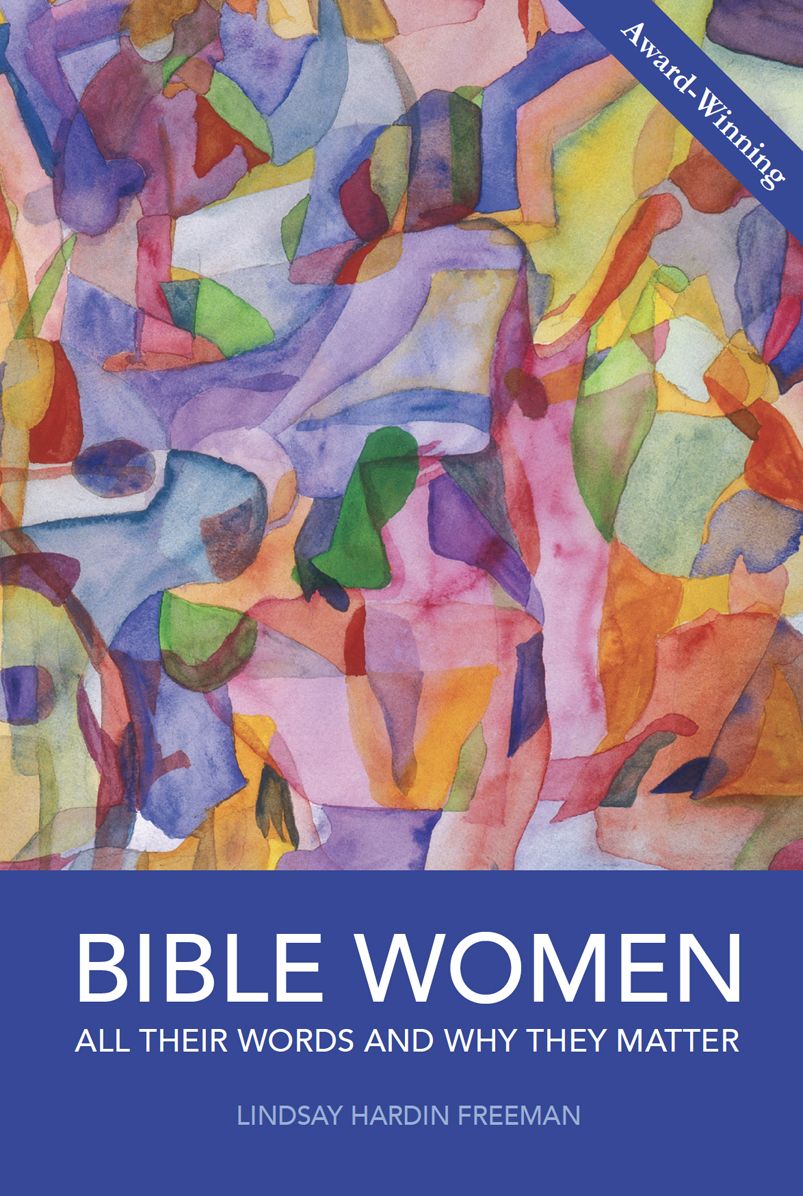 Bible Women: All Their Words and Why They Matter