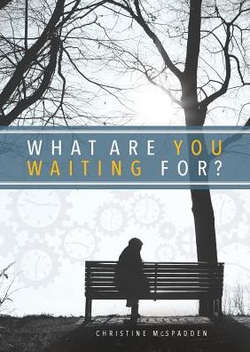 What Are You Waiting For?