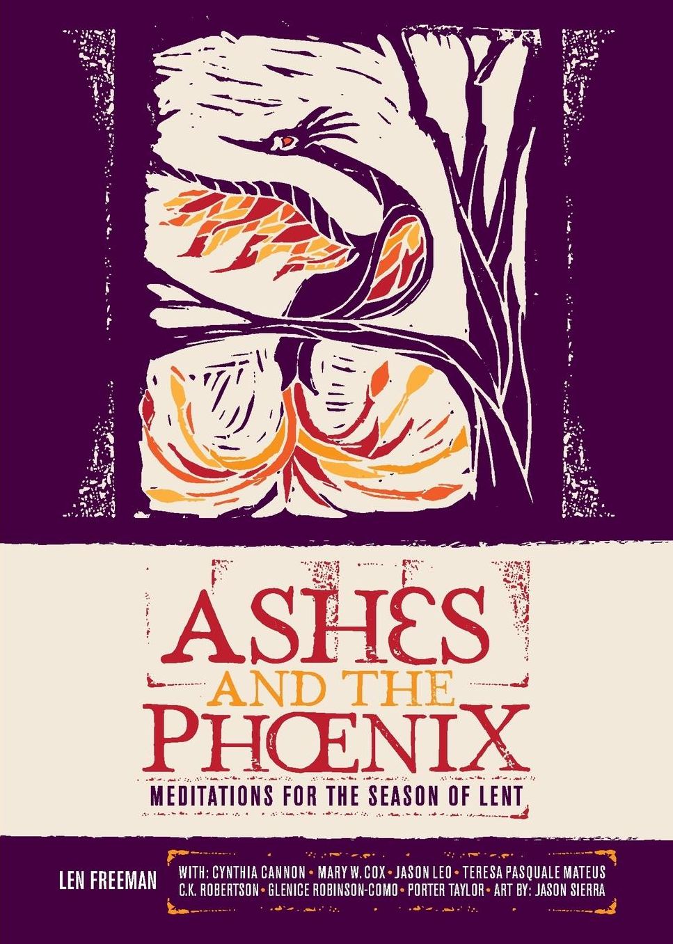 Ashes and the Phoenix: Meditations for the Season of Lent
