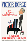 My Favorite Intermissions: Lives of the Musical Greats