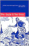 The Eagle and the Cross: A History of the Polish Roman Catholic Union of America, 1873-2000