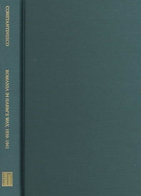 Romania in Harm's Way, 1939-1941