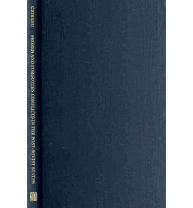 Frozen and Forgotten Conflicts in the Post-Soviet States: Genesis, Political Economy, and Prospects for Solution
