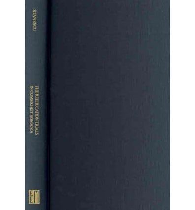 The Reeducation Trials in Communist Romania, 1952-1960