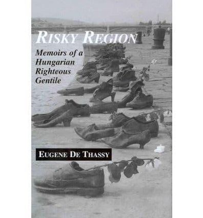Risky Region: Memoirs of a Hungarian Righteous Gentile