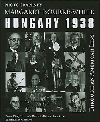 Through an American Lens, Hungary, 1938: Photographs of Margaret Bourke-White