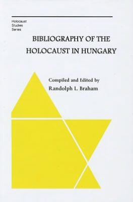 Bibliography of the Holocaust in Hungary