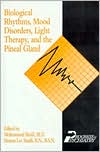 Biological Rhythms, Mood Disorders, Light Therapy, and the Pineal Gland